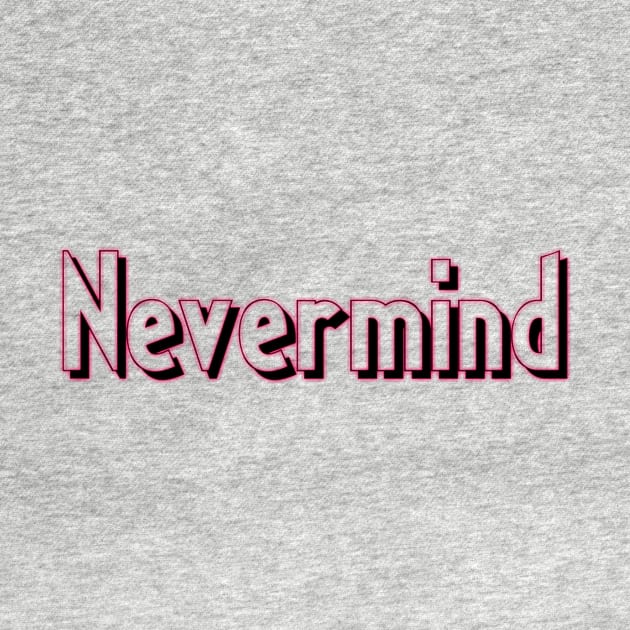 Nevermind by zeevana